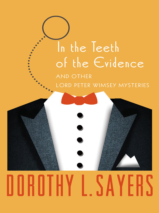 Title details for In the Teeth of the Evidence by Dorothy L. Sayers - Wait list